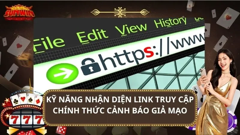 Kỹ Năng Nhận Diện Link Truy Cập Chính Thức Cảnh Báo Giả Mạo